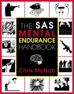 The SAS Mental Endurance Handbook - Chris McNab