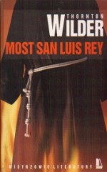 Most San Luis Rey - Thornton Wilder, Adam Kaska