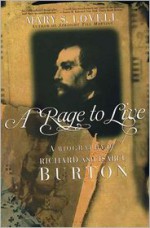 A Rage to Live: A Biography of Richard and Isabel Burton - Mary S. Lovell