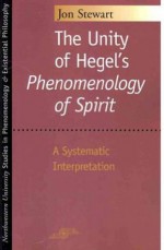 The Unity of Hegel's "Phenomenology of Spirit": A Systematic Interpretation - Jon Stewart