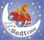 Along Came a Bedtime - Ian Whybrow, Guy Parker-Rees