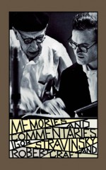 Memories and Commentaries: New One-Volume Edition - Igor Stravinsky, Robert Craft