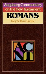 Romans (Augsburg Commentary on the New Testament) - Roy A. Harrisville