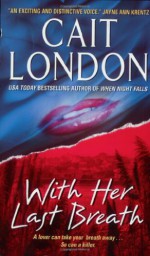 With Her Last Breath - Cait London