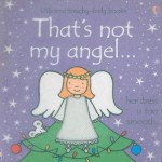 That's Not My Angel (Board Book) - Fiona Watt, Rachel Wells