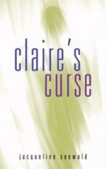 Claire's Curse - Jacqueline Seewald