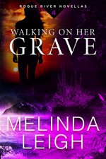 Walking on Her Grave (Rogue River Novella Book 4) - Melinda Leigh