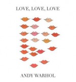 Love, Love, Love - Andy Warhol