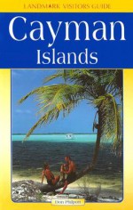 Landmark Vistors Cayman Islands (Landmark Visitors Guide Cayman Islands) (Landmark Visitors Guide Cayman Islands) - Don Philpott