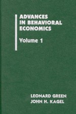 Advances in Behavioral Economics, Volume 1 - Leonard Green