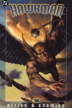 Hawkman: Allies & Enemies - Geoff Johns, James Robinson, Rags Morales, Don Kramer, Ethan Van Sciver, Michael Bair, Prentis Rollins, Dennis Janke, Mick Gray