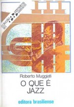 O que é Jazz - Roberto Muggiati