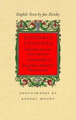 Vittoria Colonna: Selections from the Rime Spirituali with Photographs of Josep Maria Subirachs? Passion Fa?ade - Jan Zwicky, Robert Moody