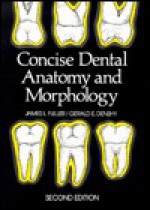 Concise Dental Anatomy and Morphology - Gerald E. Denehy, Steven A. Hall