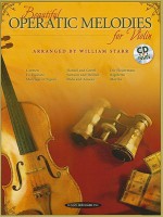 Beautiful Operatic Melodies for Violin [With CD (Audio)] - William Starr