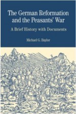 The German Reformation and the Peasants' War: A Brief History with Documents - Michael G. Baylor