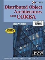 Distributed Object Architectures with CORBA (SIGS: Managing Object Technology) - Henry Balen, Jan Jones