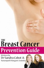 Breast Cancer Prevention Guide - Sandra Cabot, Margaret Jasinska