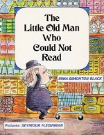 The Little Old Man Who Could Not Read (School) - Irma Simonton Black, Seymour Fleishman