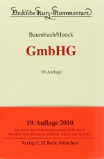 GmbH-Gesetz: Gesetz betreffend die Gesellschaften mit beschränkter Haftung - Adolf Baumbach, Alfred Hueck