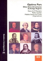 Optima Pars. Elites Ibero-Americanas do Antigo Regime - Pedro Cardim, Nuno Gonçalo Monteiro, Mafalda Soares da Cunha