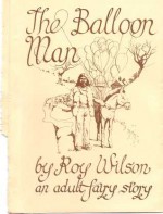 The Balloon Man - Roy Wilson