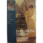 Following Christ: The Parable of the Divers and More Good News - Stephen E. Robinson