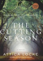 The Cutting Season - Attica Locke