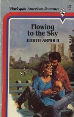 Flowing To The Sky - Judith Arnold