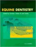 Equine Dentistry - Baker, J. Easley, J. A. Easley