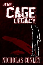 The Cage Legacy - Nicholas Conley