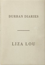 Liza Lou: Durban Diaries - Liza Lou