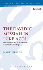 The Davidic Messiah in Luke-Acts - Mark L. Strauss