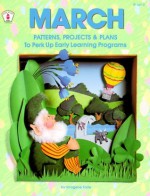 March Patterns, Projects & Plans to Perk Up Early Learning Programs - Imogene Forte, Sally D. Sharpe, Joy MacKenzie