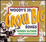 Woody's 20 Grow Big Songs - Woody Guthrie