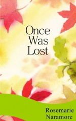 Once Was Lost - Rosemarie Naramore