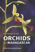 Field Guide to the Orchids of Madagascar - Phillip J. Cribb, Johan Hermans