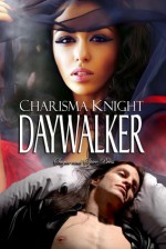 Daywalker - Charisma Knight