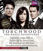 Torchwood: The Radio Adventures - Anita Sullivan, Phil Ford, James Goss