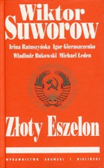 Złoty Eszelon - Wiktor Suworow, Irina Ratuszyńska, Igor Gieraszczenko, Władimir Bukowski, Michael Leden