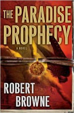 The Paradise Prophecy - Robert Gregory Browne