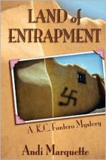 Land of Entrapment (A K.C. Fontero Mystery) - Andi Marquette