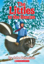 The Littles To The Rescue - John Lawrence Peterson, Roberta Carter Clark