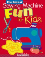 Best of Sewing Machine Fun for Kids - Nancy Smith, Nancy J. Smith