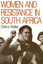 Women and Resistance in South Africa - Cherryl Walker