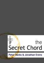 The Secret Chord - Peter Banks, Jonathan Evens