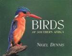 Birds of Southern Africa - Nigel Forbes Dennis