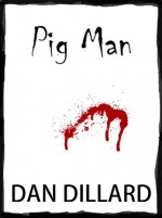 Pig Man - Dan Dillard