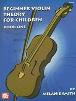 Mel Bay Beginner Violin Theory for Children, Book 1 - Melanie Smith