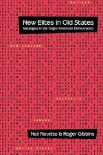 New Elites in Old States: Ideologies in the Anglo-American Democracies - Neil Nevitte, Roger Gibbins